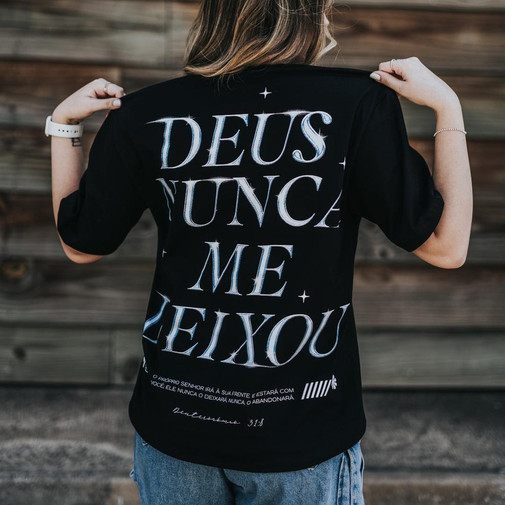 Camiseta Cristã - DEUS NUNCA ME DEIXOU!